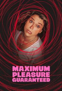 Maximum Pleasure Guaranteed